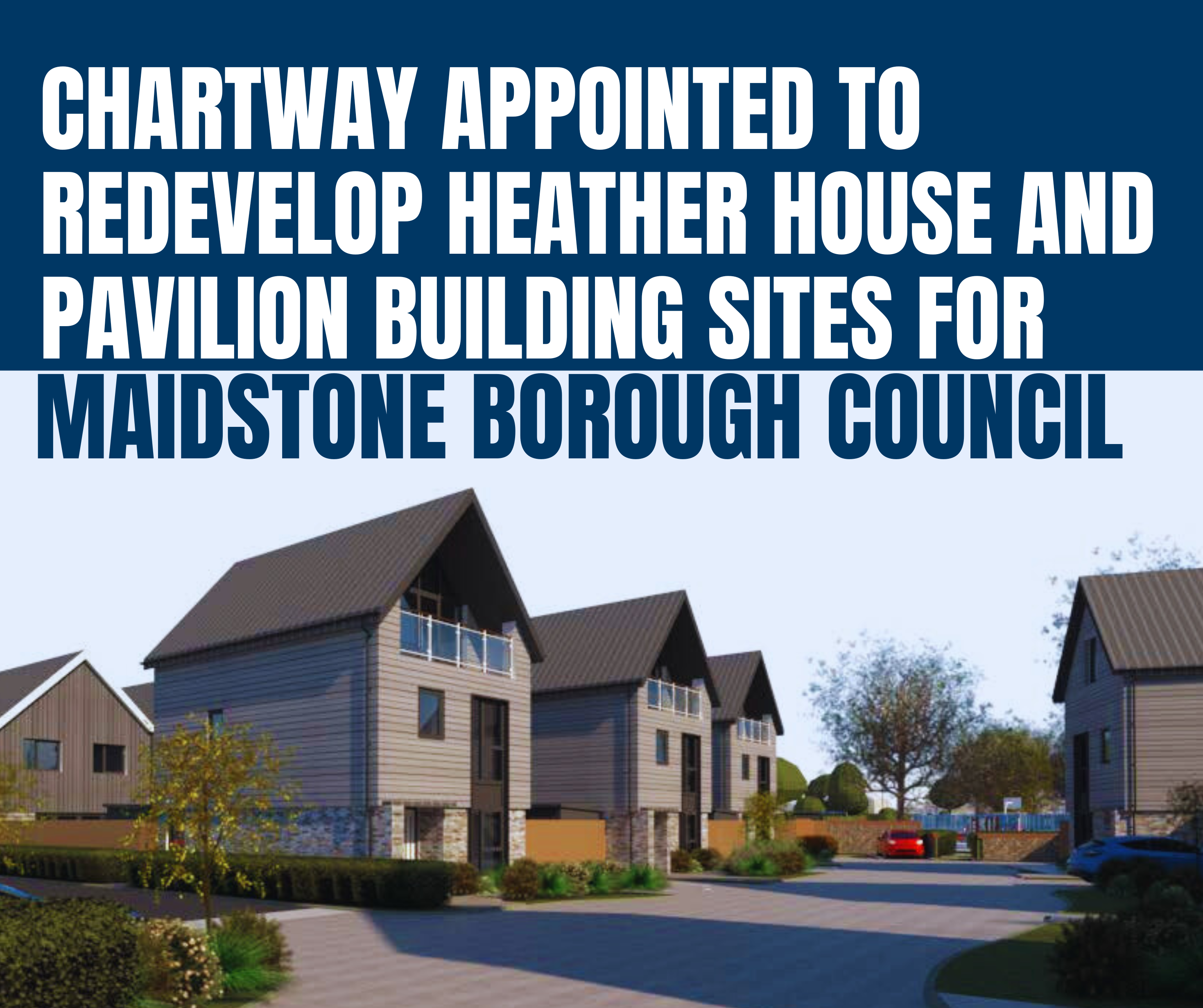 Chartway Construction appointed by Maidstone Borough Council